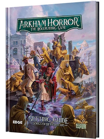 Edge Entertainment Arkham Horror: The Roleplaying Game Songs of New Orleans Setting Guide Book