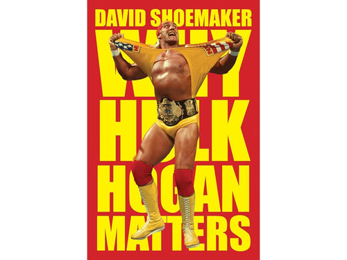Harper Collins Publishers Why Hulk Hogan Matters Book About Hulk Hogan