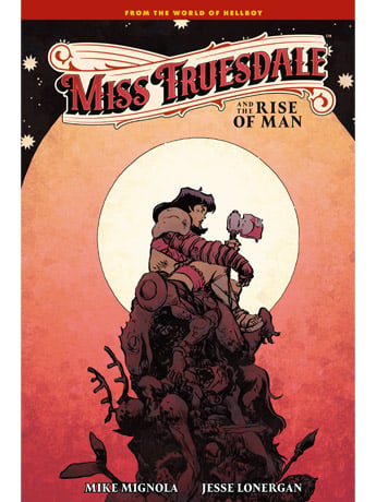 Dark Horse Miss Truesdale and the Rise of Man Hellboy Book